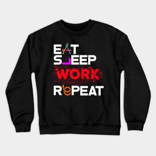 Eat Sleep Work Repeat Crewneck Sweatshirt